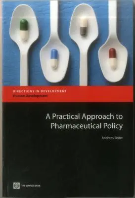 A gyógyszerpolitika gyakorlati megközelítése - A Practical Approach to Pharmaceutical Policy