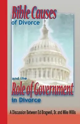 A válás bibliai okai és a kormány szerepe a válásban - Bible Causes of Divorce and the Role of Government in Divorce