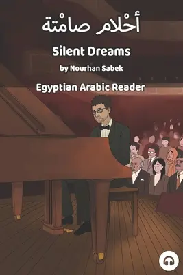 Csendes álmok: Egyiptomi arab olvasókönyv - Silent Dreams: Egyptian Arabic Reader