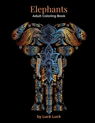 Elefántok: Felnőtt színezőkönyv - Elephants: Adult Coloring Book