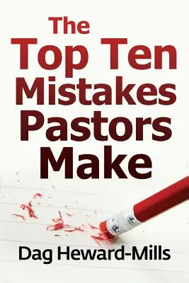 A tíz legnagyobb hiba, amit a lelkészek elkövetnek - The Top Ten Mistakes Pastors Make