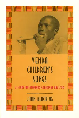 Venda gyermekdalok: A Study in Ethnomusicological Analysis - Venda Children's Songs: A Study in Ethnomusicological Analysis