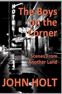 A fiúk a sarkon: Jelenetek egy másik országból - The Boys on the Corner: Scenes From Another Land