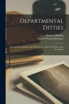 Departmental Ditties: Balady z kasáren a jiné verše. Pět národů. Sedm moří - Departmental Ditties: Barrack-room Ballads And Other Verses. The Five Nations. The Seven Seas