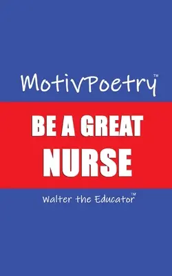 MotivPoetry: Légy nagyszerű ápoló - MotivPoetry: Be a Great Nurse