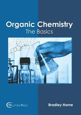 Szerves kémia: Az alapok - Organic Chemistry: The Basics