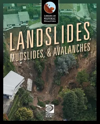 Földcsuszamlások, sárlavinák és lavinák - Landslides, Mudslides, & Avalanches