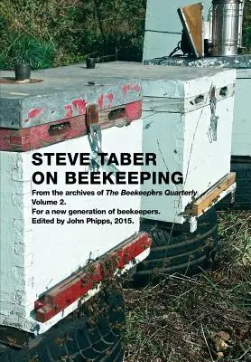 Steve Taber A méhészetről, 2. kötet - Steve Taber On Beekeeping, Volume 2