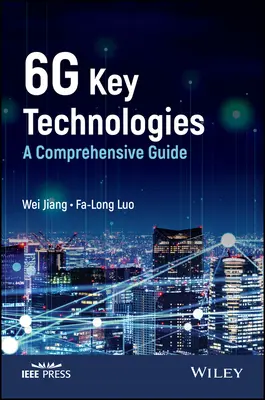 6g Kulcsfontosságú technológiák: Átfogó útmutató - 6g Key Technologies: A Comprehensive Guide