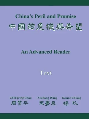 Kína veszélyei és ígéretei: Egy haladó olvasókönyv szövege - China's Peril and Promise: An Advanced Reader Text