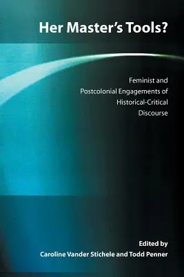 Mestere eszközei? A történeti-kritikai diskurzus feminista és posztkoloniális elköteleződései - Her Master's Tools? Feminist and Postcolonial Engagements of Historical-Critical Discourse