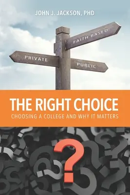 A helyes választás: A főiskola kiválasztása és miért fontos ez - The Right Choice: Choosing a College and Why it Matters