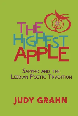 A legmagasabb alma: Sappho and the Lesbian Poetic Tradition (Szapphó és a leszbikus költői hagyomány) - The Highest Apple: Sappho and the Lesbian Poetic Tradition