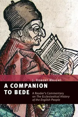 A Companion to Bede: A Reader's Commentary on the Ecclesiastical History of the English People (Az angol nép egyháztörténetének olvasói kommentárja) - A Companion to Bede: A Reader's Commentary on the Ecclesiastical History of the English People