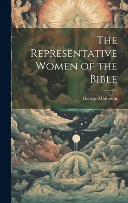 A Biblia reprezentatív asszonyai - The Representative Women of the Bible