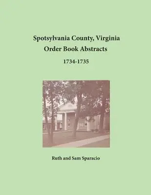Spotsylvania megye, Virginia, Virginia 1734-1735. évi rendeleti könyvkivonatok - Spotsylvania County, Virginia Order Book Abstracts 1734-1735