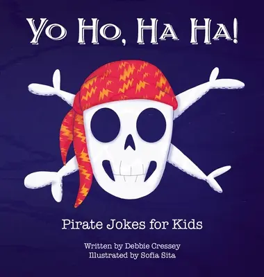 Yo Ho, Ha Ha Ha! Kalózos viccek gyerekeknek - Yo Ho, Ha Ha! Pirate Jokes for Kids
