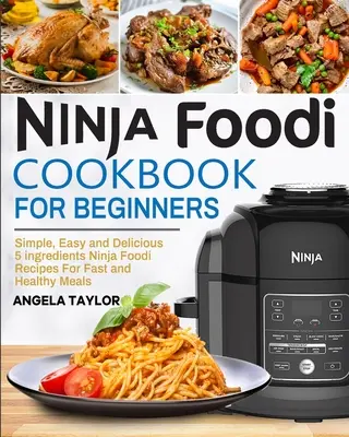 Ninja Foodi szakácskönyv kezdőknek - Ninja Foodi Cookbook for Beginners