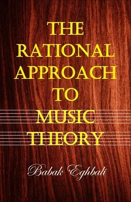 A zeneelmélet racionális megközelítése - The Rational Approach to Music Theory