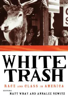 White Trash: Faj és osztály Amerikában - White Trash: Race and Class in America