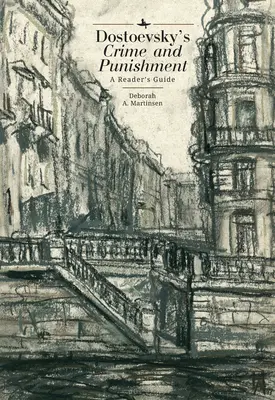 Dosztojevszkij Bűn és bűnhődés: A Reader's Guide - Dostoevsky's Crime and Punishment: A Reader's Guide