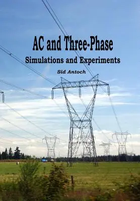 AC és 3-fázisú: Szimulációk és kísérletek - AC and 3-Phase: Simulations and Experiments