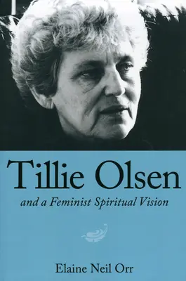 Tillie Olsen és a feminista spirituális látásmód - Tillie Olsen and a Feminist Spiritual Vision