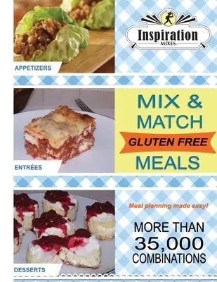 Inspirációs mixek: Gluténmentes ételek keveréke - Inspiration Mixes: Gluten Free Mix and Match Meals