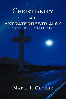 A kereszténység és a földönkívüliek?: Katolikus szemléletmód - Christianity and Extraterrestrials?: A Catholic Perspective