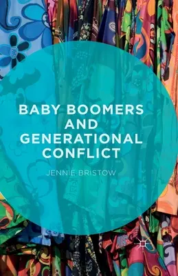 A baby boomerek és a generációs konfliktusok - Baby Boomers and Generational Conflict