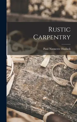 Rusztikus ácsmesterség - Rustic Carpentry