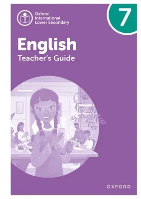 Oxford International Lower Secondary English tanári kézikönyv 7 - Oxford International Lower Secondary English Teachers Guide 7