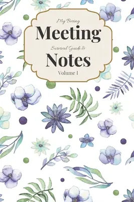 My Boring Meeting Survival Guide & Notes Volume I: 6x9 Meeting Notebook and Puzzle Book (I. kötet: 6x9-es tárgyalási jegyzetfüzet és rejtvényfüzet) - My Boring Meeting Survival Guide & Notes Volume I: 6x9 Meeting Notebook and Puzzle Book