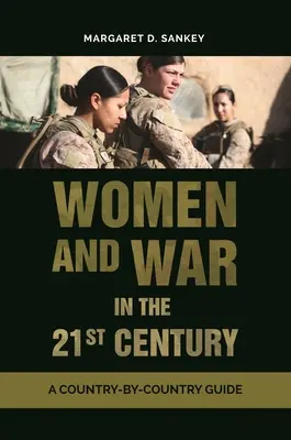 Nők és háború a 21. században: Országonkénti útmutató - Women and War in the 21st Century: A Country-by-Country Guide