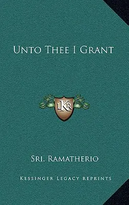 Unto Thee I Grant