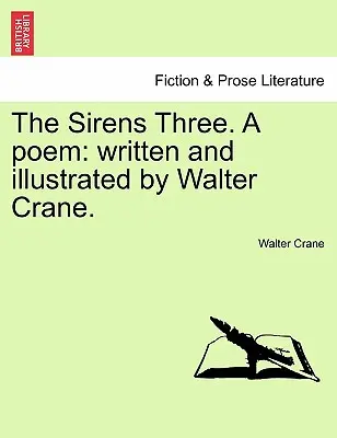 A szirének három. egy vers: Írta és illusztrálta Walter Crane. - The Sirens Three. a Poem: Written and Illustrated by Walter Crane.