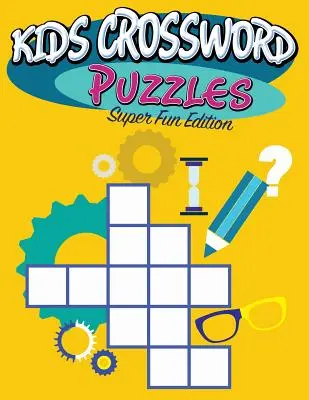 Kids Crossword Puzzles: Szuper Szórakoztató Kiadás - Kids Crossword Puzzles: Super Fun Edition