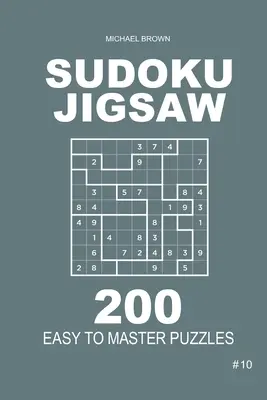 Sudoku kirakós - 200 könnyen elsajátítható rejtvény 9x9 (10. kötet) - Sudoku Jigsaw - 200 Easy to Master Puzzles 9x9 (Volume 10)