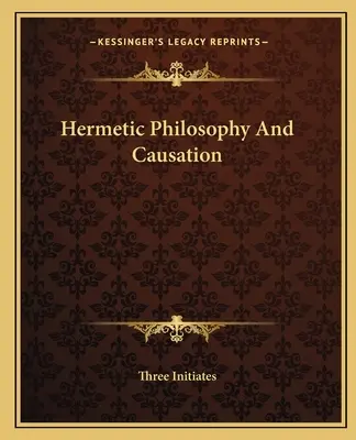 Hermetická filosofie a příčina - Hermetic Philosophy and Causation