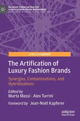 A luxusdivatmárkák művészi átalakulása: Szinergiák, szennyeződések és hibridizációk - The Artification of Luxury Fashion Brands: Synergies, Contaminations, and Hybridizations