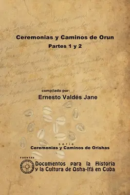 Orun szertartásai és útjai - Ceremonias y Caminos de Orun