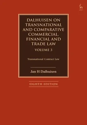 Dalhuisen on Transnational and Comparative Commercial, Financial and Trade Law 3. kötet: Transnational Contract Law (Nemzetközi szerződési jog) - Dalhuisen on Transnational and Comparative Commercial, Financial and Trade Law Volume 3: Transnational Contract Law