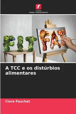 A TCC e os distrbios alimentares (A TCC e os distrbios alimentares) - A TCC e os distrbios alimentares