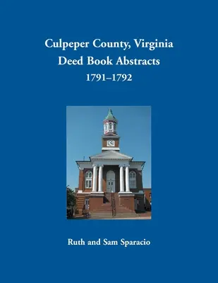 Culpeper megye, Virginia, Virginia Oklevélkönyv-kivonatok, 1791-1792 - Culpeper County, Virginia Deed Book Abstracts, 1791-1792