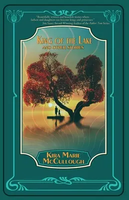 A tó királya: És más történetek - King of the Lake: And Other Stories