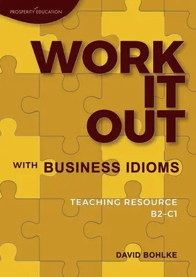 Üzleti idiómák kidolgozása - Work It Out with Business Idioms