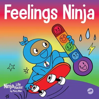 Érzelmek Ninja: Szociális, érzelmi gyermekkönyv az érzelmeid felismeréséről és azonosításáról, szomorú, dühös, boldog - Feelings Ninja: A Social, Emotional Children's Book About Recognizing and Identifying Your Feelings, Sad, Angry, Happy