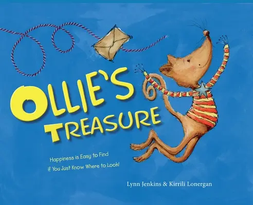 Ollie kincse: A boldogságot könnyű megtalálni, ha tudod, hol keresd! - Ollie's Treasure: Happiness Is Easy to Find If You Just Know Where to Look!