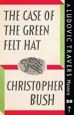 A zöld filckalap esete: Egy Ludovic Travers-rejtély - The Case of the Green Felt Hat: A Ludovic Travers Mystery
