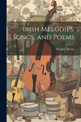 Ír dallamok, dalok és versek - Irish Melodies, Songs, and Poems